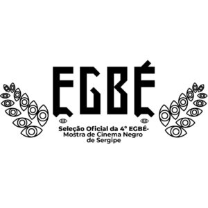 4º Edição do Egbé Egbé – Mostra de Cinema Negro de Sergipe – 2019