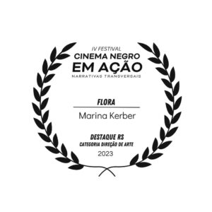IV Festival Cinema Negro em Ação/Prêmio Destaque RS – Melhor Direção de Arte – 2023