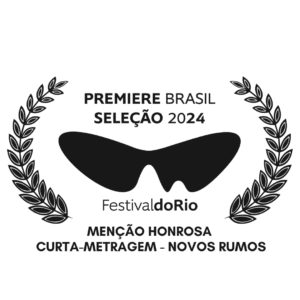 Festival do Rio – Menção Honrosa de curta-metragem – Mostra Novos Rumos – 2024